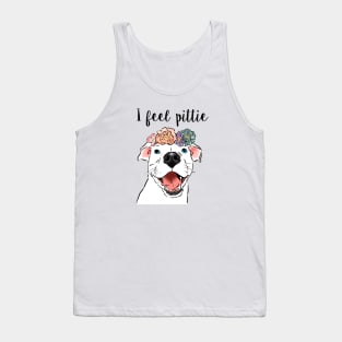 I Feel Pittie, Funny Pit Bull Shirt, Funny Dog Shirt, Dog Mom Tank Top